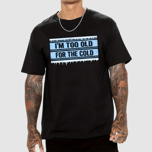 Too Old for the Cold Geek T-Shirt