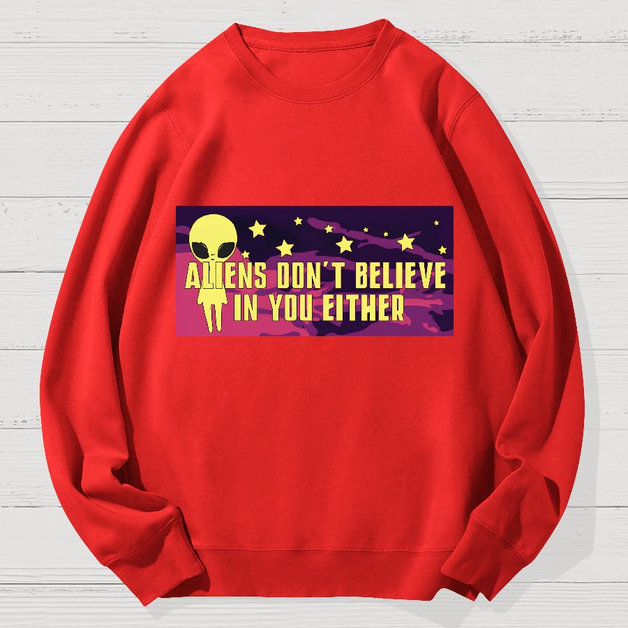 Mystery Creatures Don't Believe In You Either Geek Cotton Sweatshirt