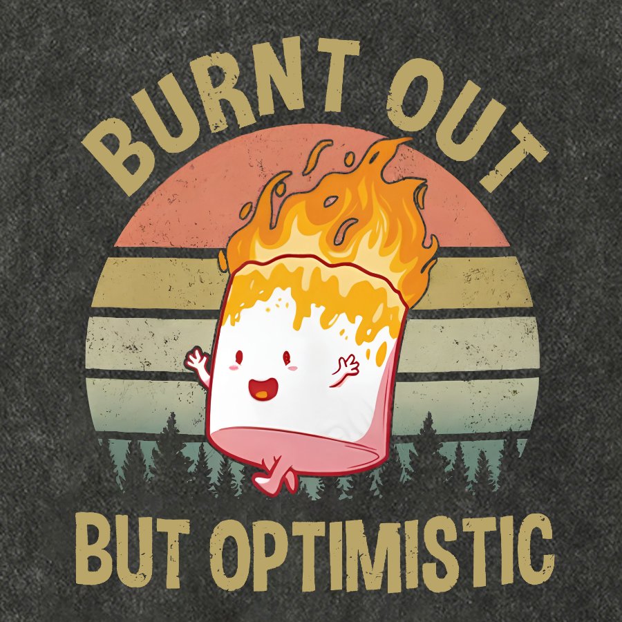Burnt Out But Optimistic Vintage Distressed T-shirt