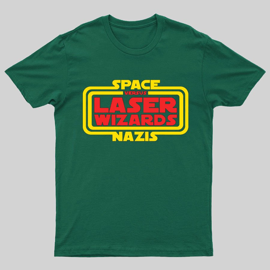 Space Nazis vs Laser Wizards Geeky T-Shirt