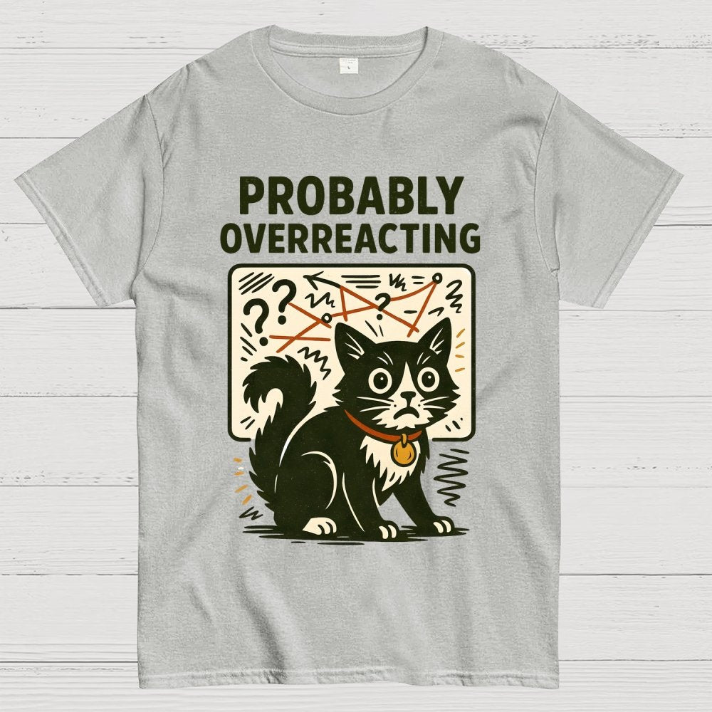 Pickles Is Probably Overreacting Again But Then Again Maybe Not Geek T-Shirt