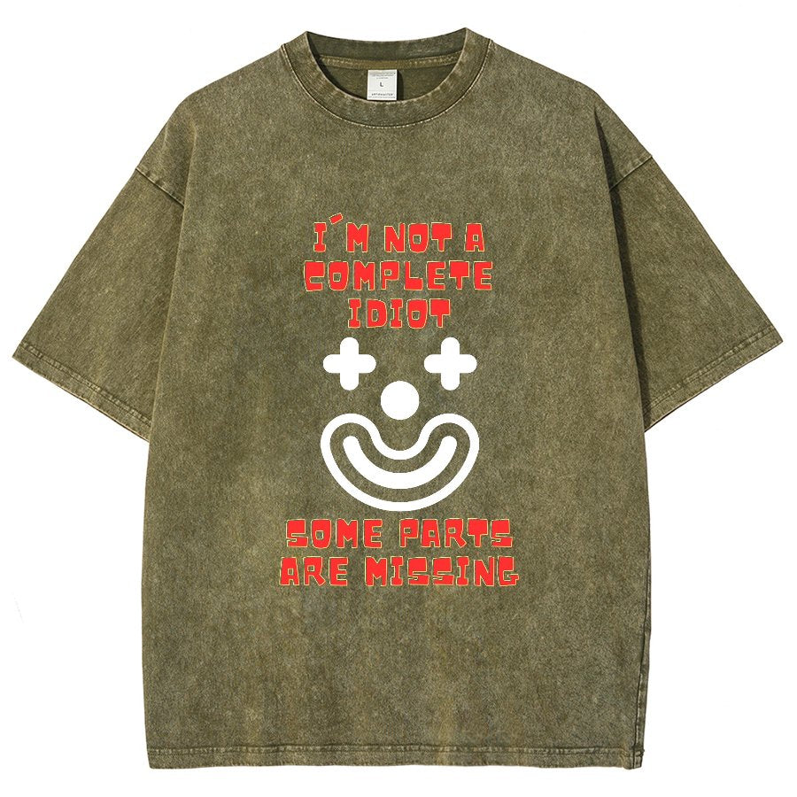 I'm Not A Complete Idiot, Some Parts Are Missing Vintage Distressed T-shirt