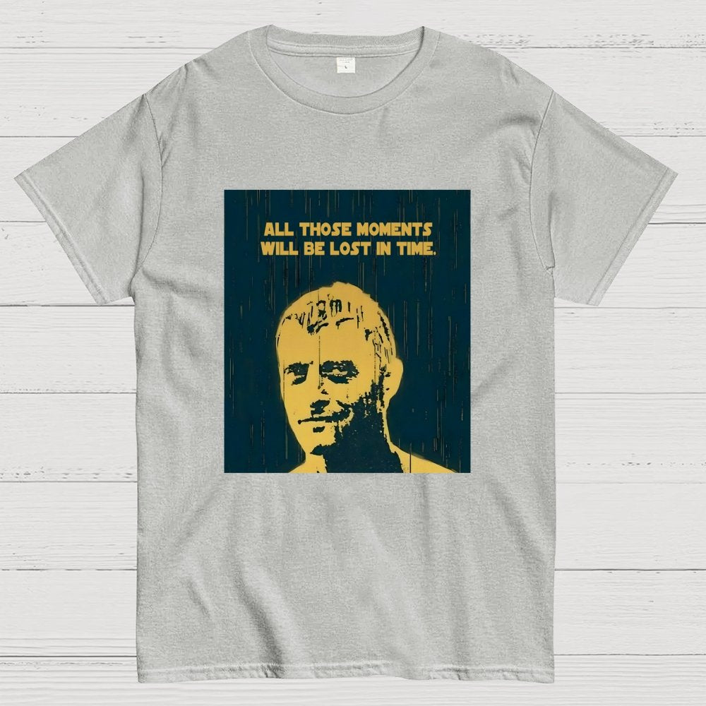 All those moments will be lost in time Geek T-Shirt