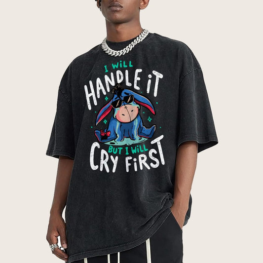 I Will Handle It But I Will Cry First Vintage Distressed T-shirt