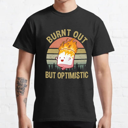 Burnt Out But Optimistic Geeky T-Shirt