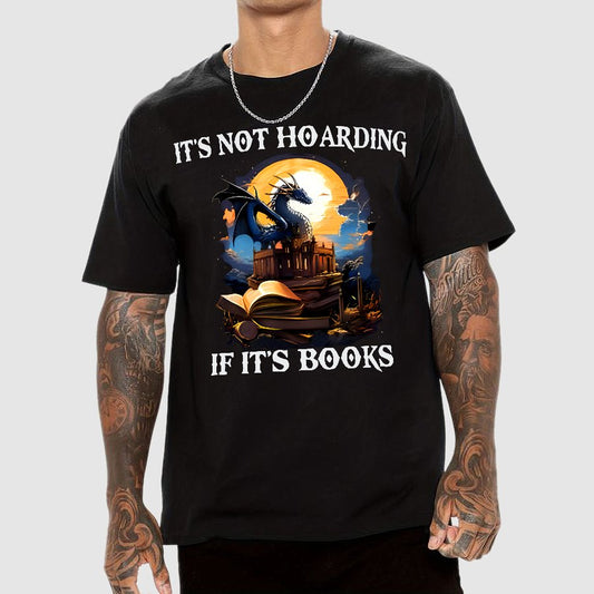 It's Not Hoarding If It's Books Geek T-Shirt