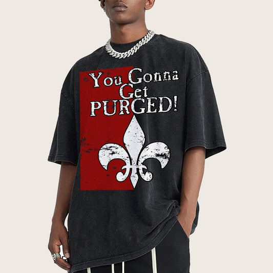 You Gonna Get Purged Fleur De Lis Aged Vintage Distressed T-shirt