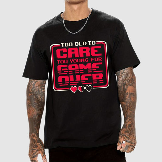 Too Old To Care Unisex Geek T-Shirt