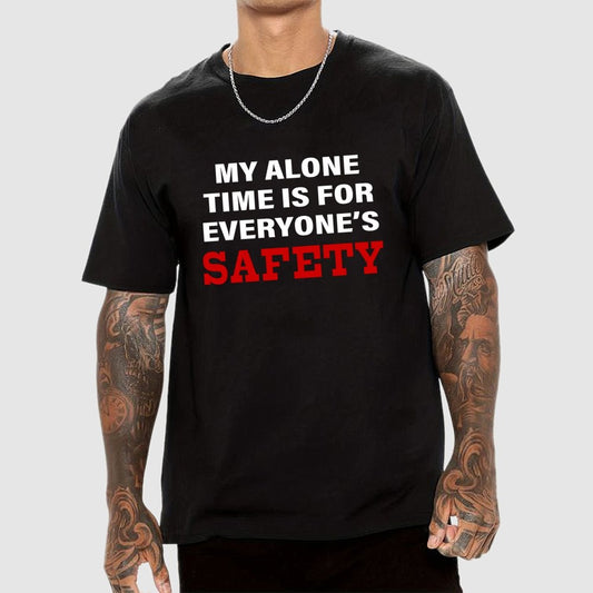 My Alone Time Is For Everyone’s Safety Geek T-Shirt