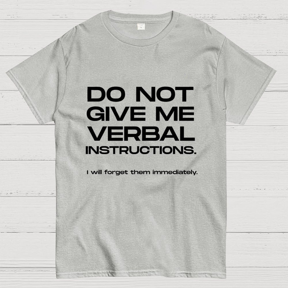Funny ADHD Don’t Give Me Verbal Instructions Geek T-Shirt