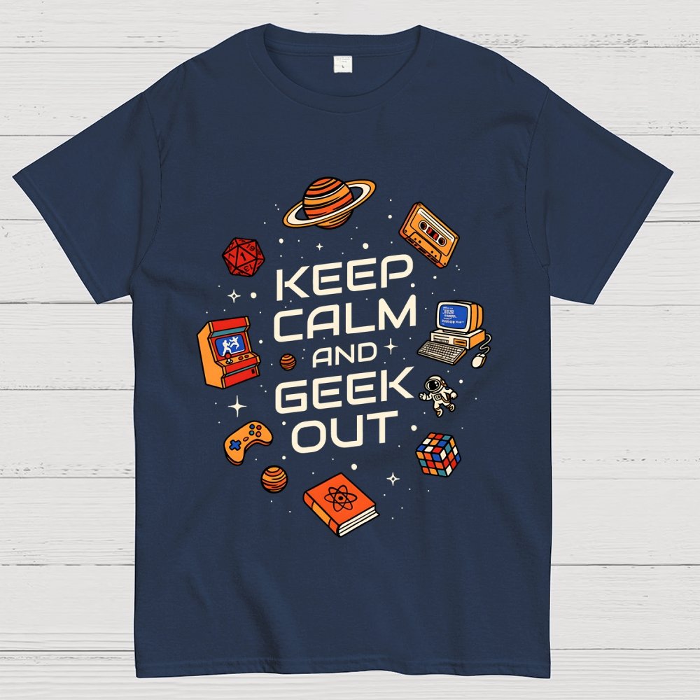 Keep Calm And Geek Out Geek T-Shirt