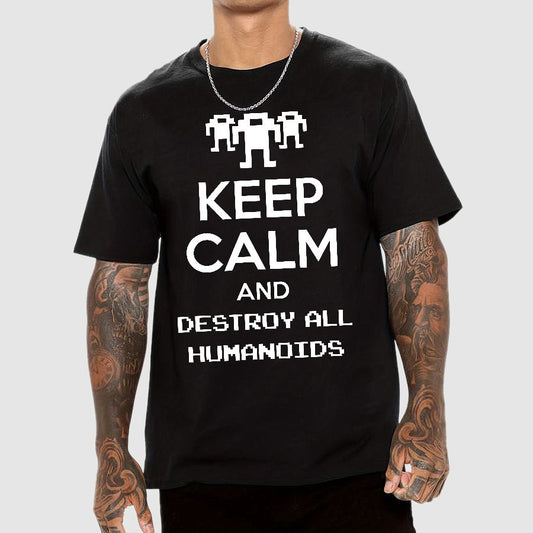 Keep Calm And Destroy All Humanoids Sarcasm Nerd T-Shirt