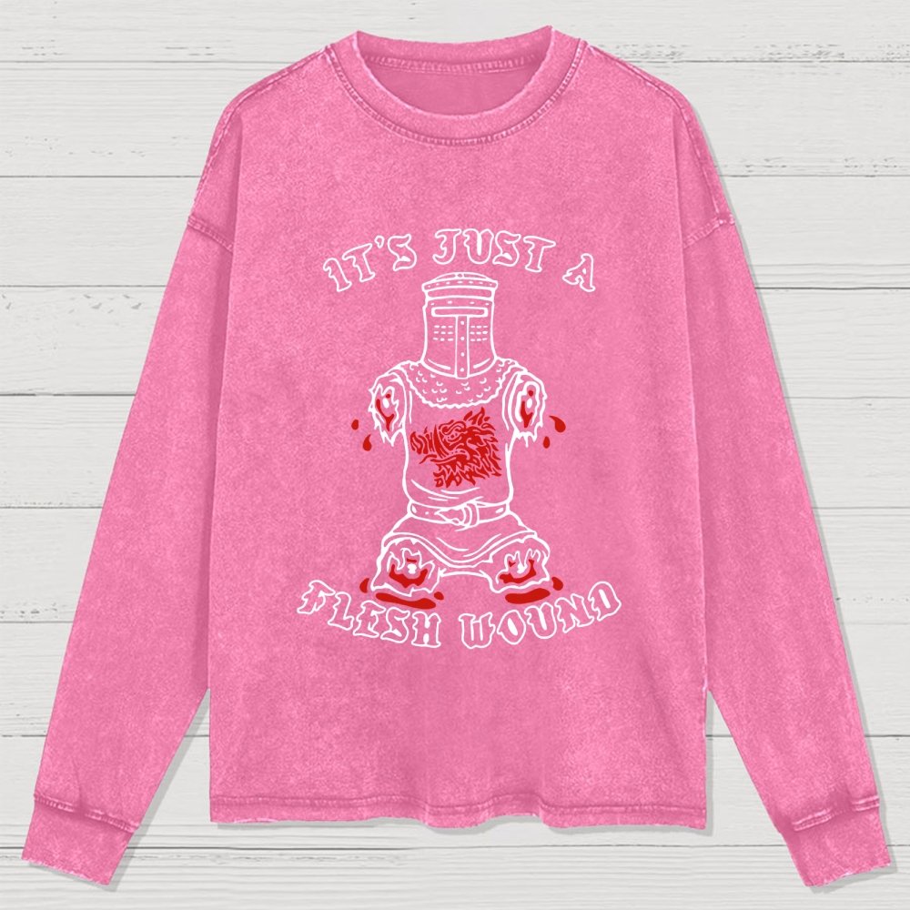 Just A Flesh Wound Washed Long Sleeve Tee