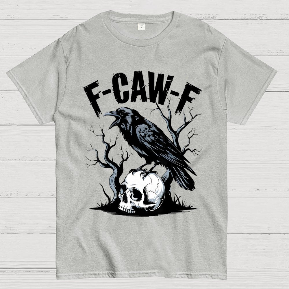 F-Caw-F , Funny Raven Design Geek T-Shirt