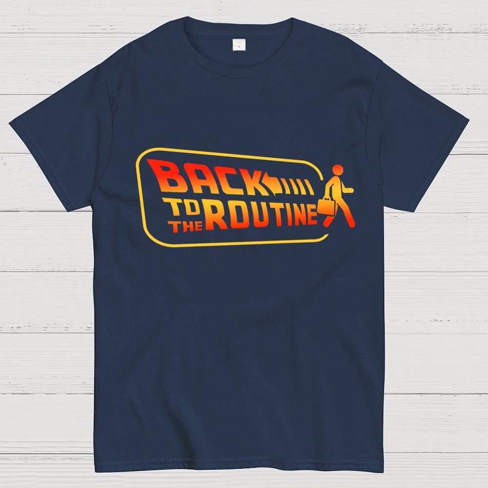 Back to the routine Geek T-Shirt