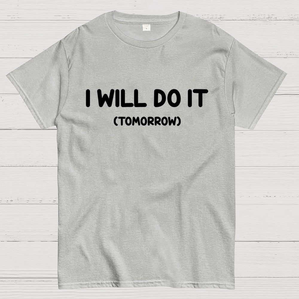 I Will Do It Geek T-Shirt
