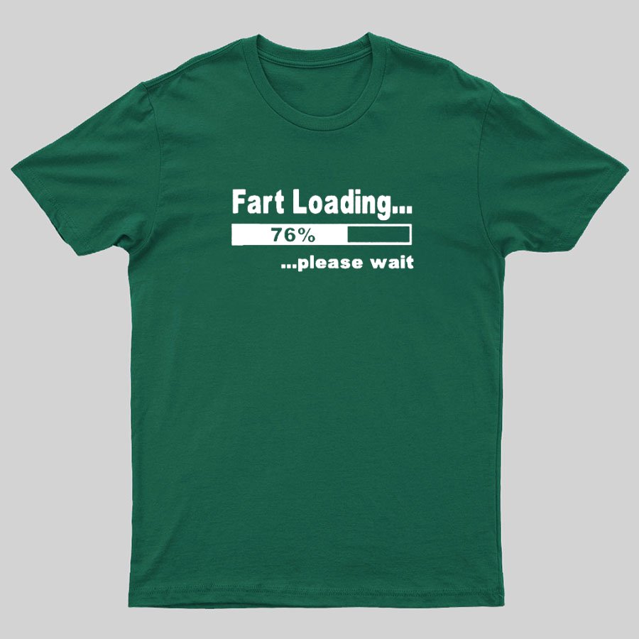 Fart Loading Please Wait Geeky T-Shirt