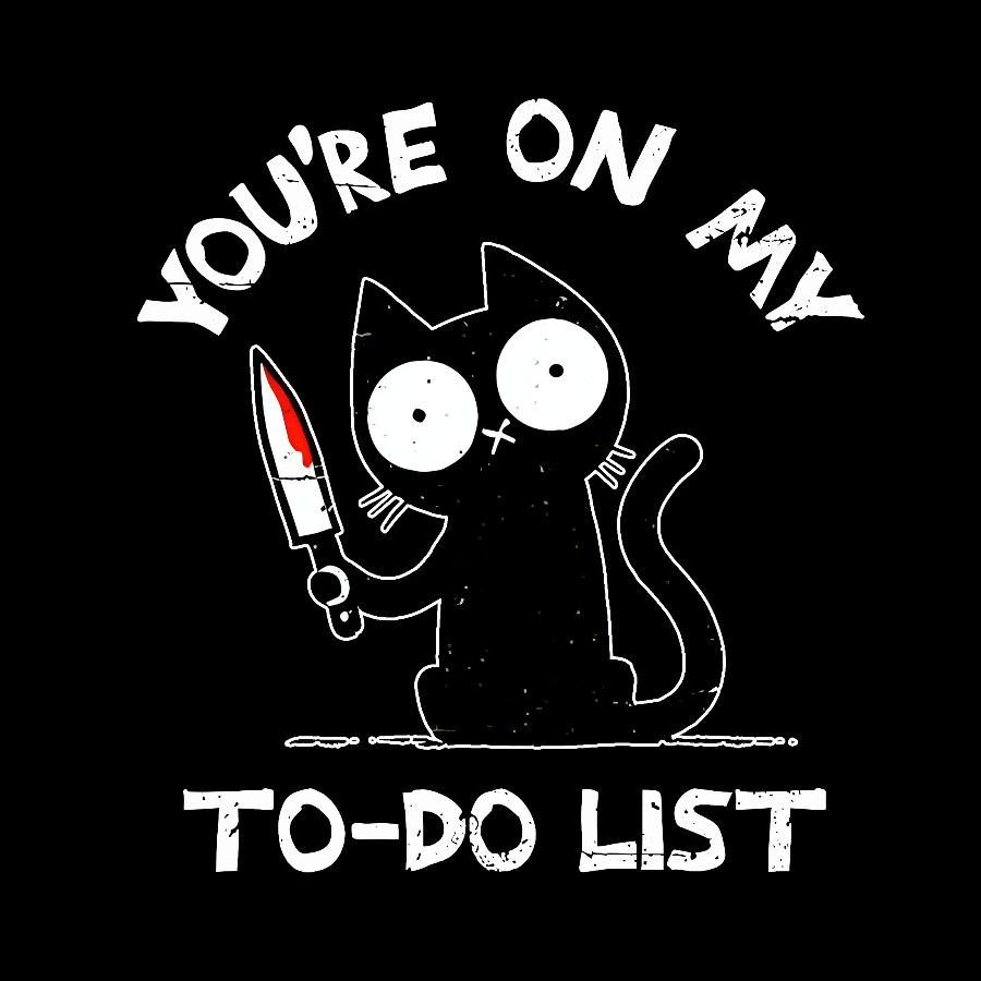 You're On My To-Do List Geek T-Shirt