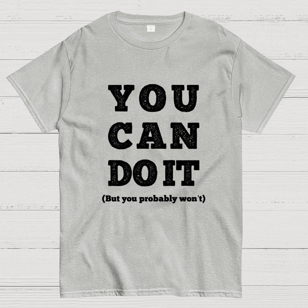 You Can Do It Geek T-Shirt