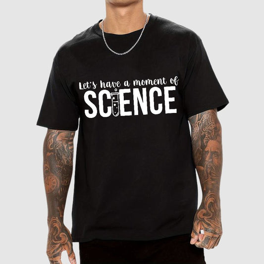 Let's Have A Moment Of Science Geek T-Shirt