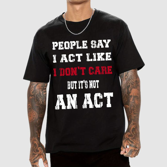 It's Not An Act Geek T-Shirt