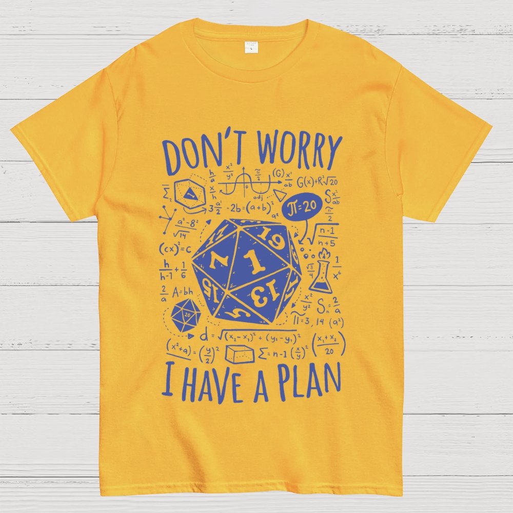 I Have a Plan Geek T-Shirt
