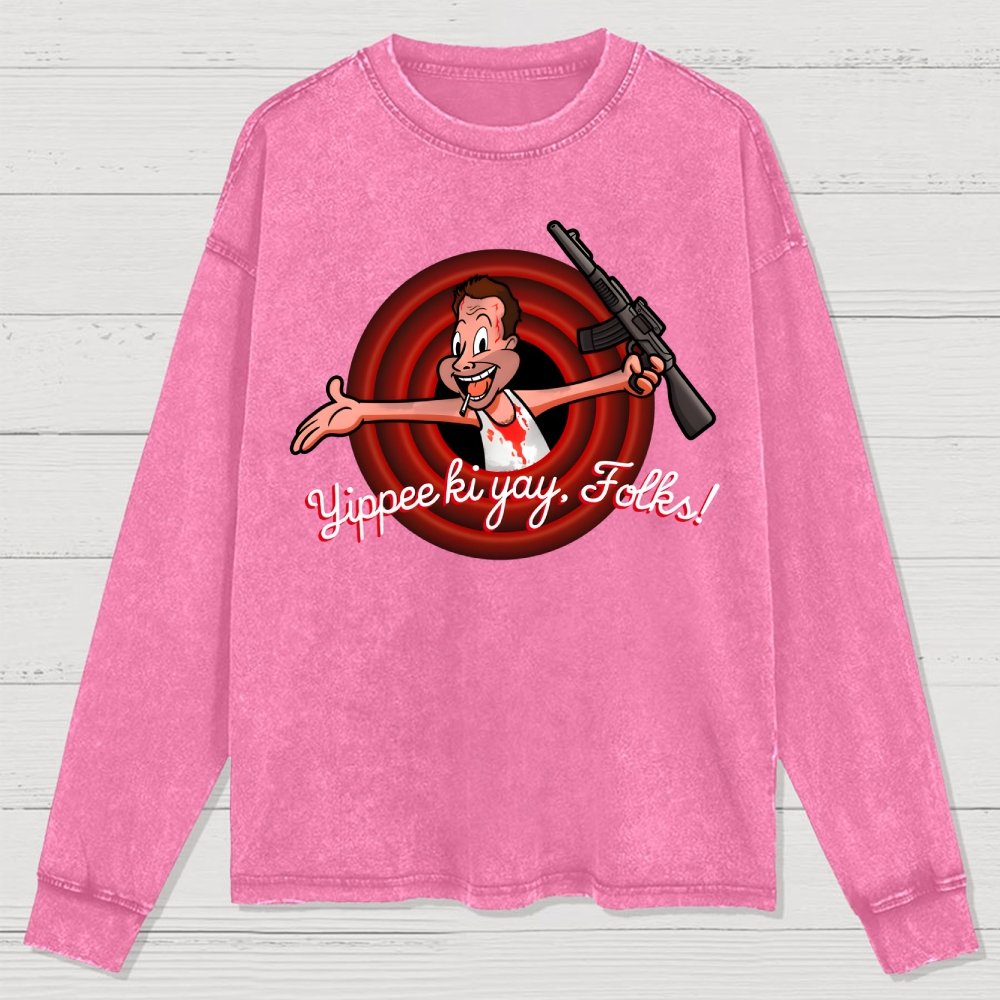 Yippee Ki Yay Folks! Washed Long Sleeve Tee