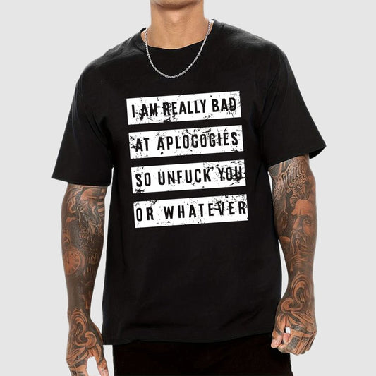I Am Really Bad At Apologies So Unfuk You Or Whatever Geek T-Shirt
