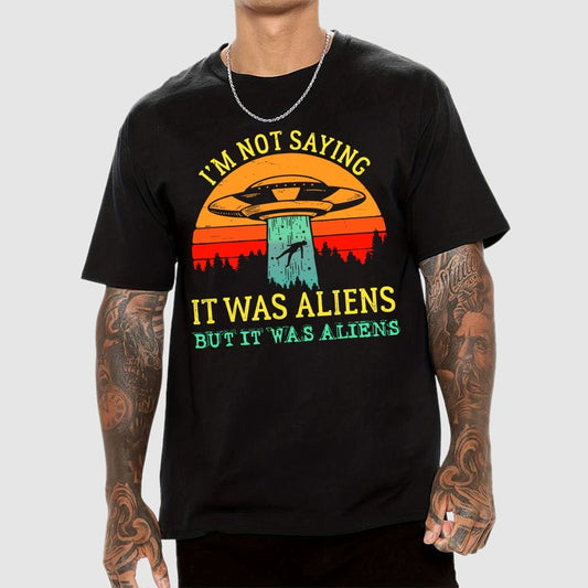 I Was Saying It Was Aliens Geek T-Shirt