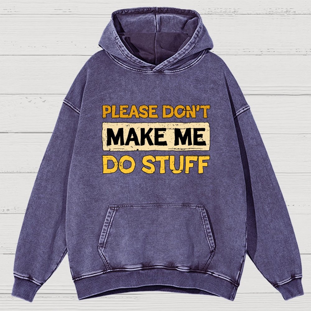 Don't Make Me Do Stuff Vintage Distressed Hoodie