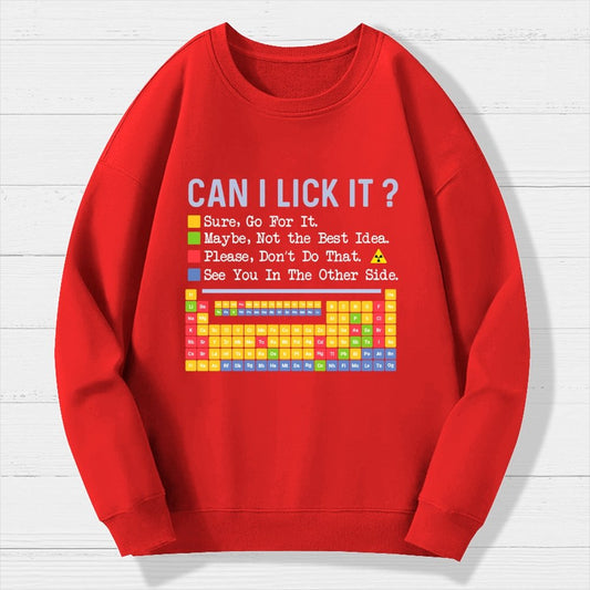 Can I Lick It Question Mark Periodic Table Of Elements Science Geek Cotton Sweatshirt