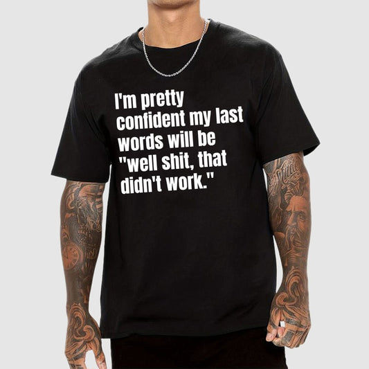 My last words Geek T-Shirt
