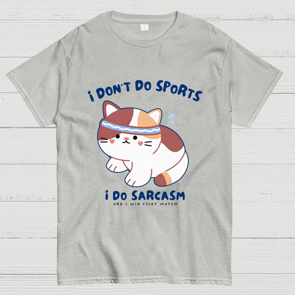 I Don't Do Sports, I Do Sarcasm Unisex Geek T-Shirt
