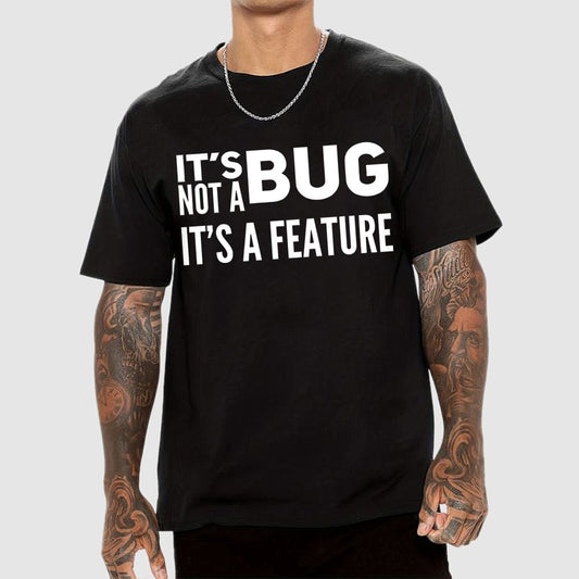It's Not A Bug It's A Feature Geek T-Shirt