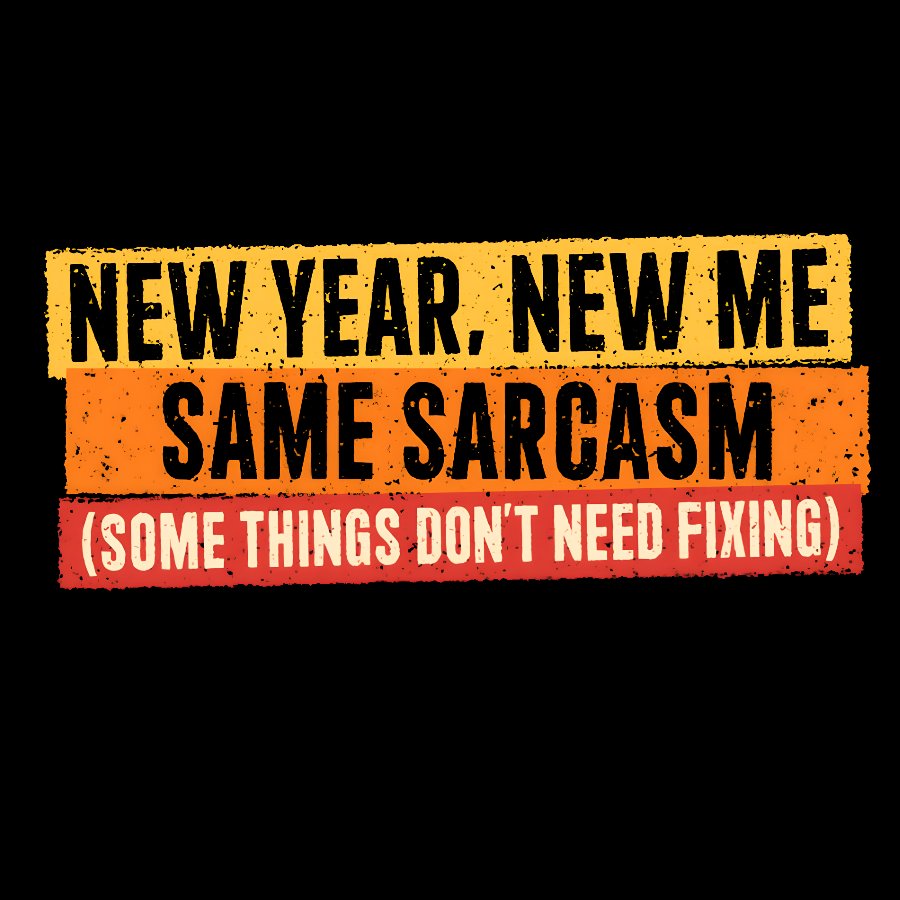 Same Sarcasm New Year New Me Geek T-Shirt
