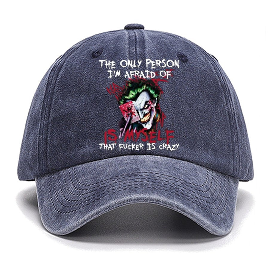 The Only Person I‘m Afraid Of Is Myself Crazy Cotton Hat