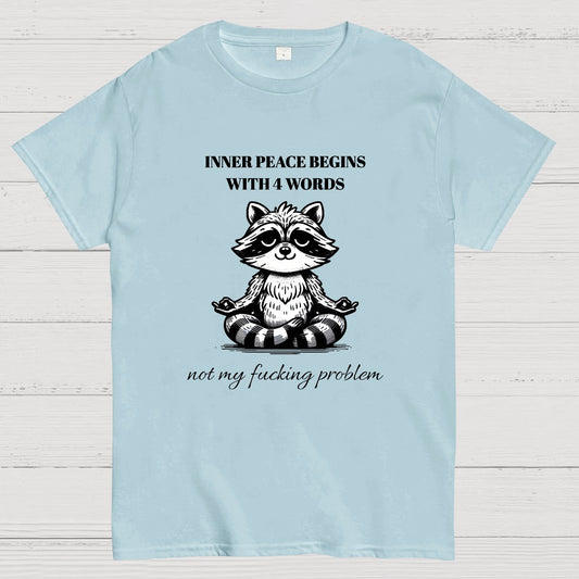 Inner Peace Begins With Four Words , Funny Nerdy T-Shirt