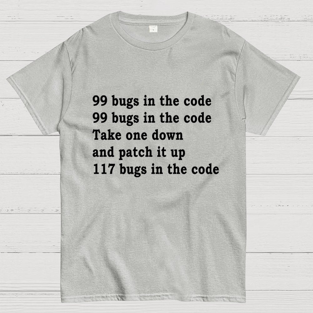 99 Bugs In The Code Geek T-Shirt