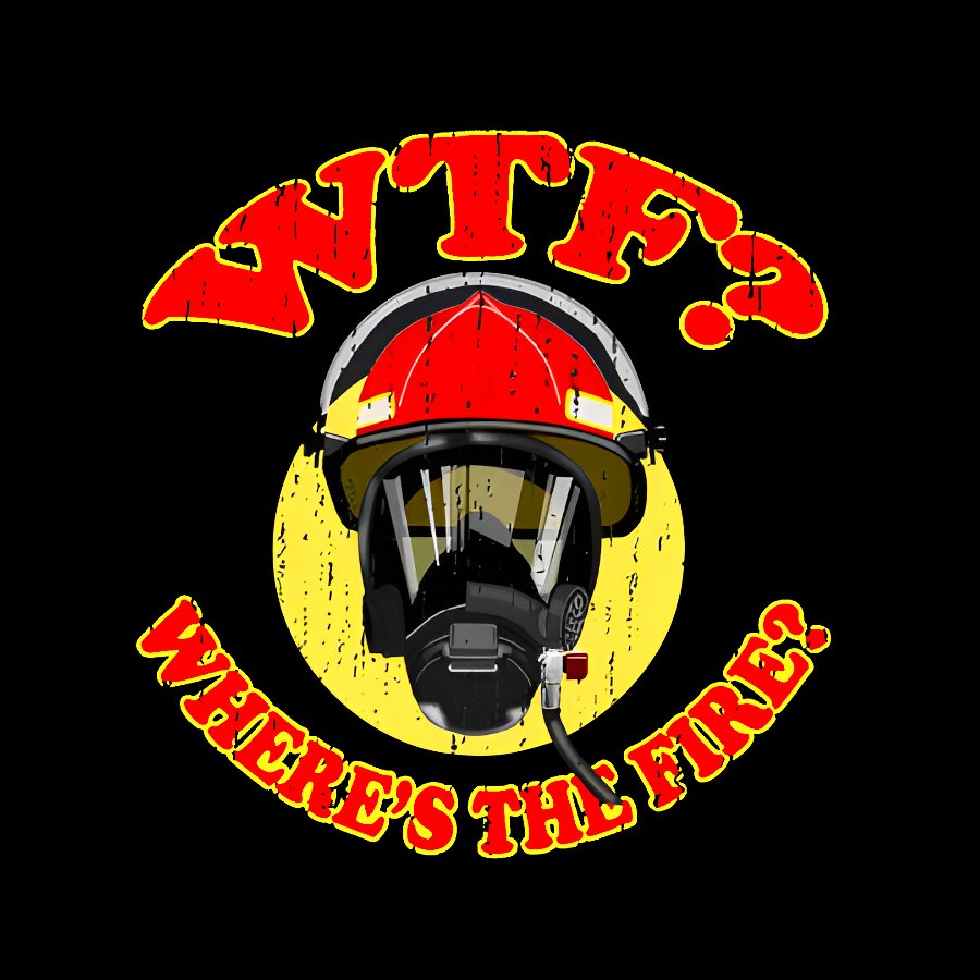 WTF ?Where's The Fire?Fireman Puns Sarcasm T-Shirt