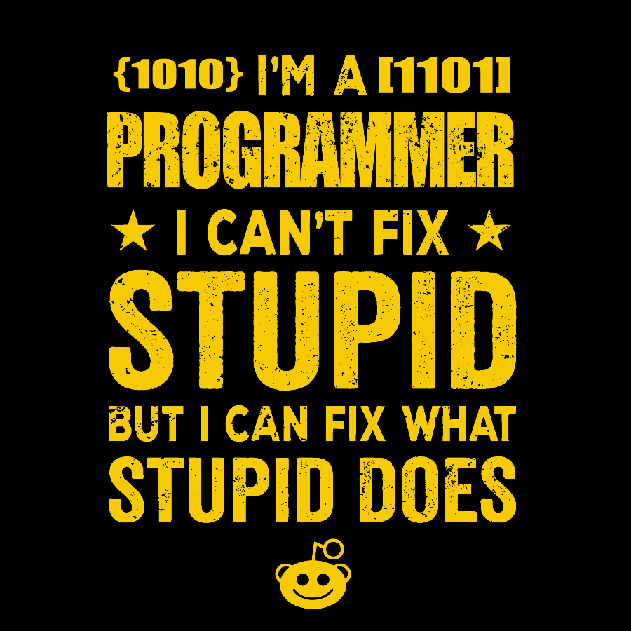 I Am A Programmer I Cant Fix Stupid Funny Geek T-Shirt