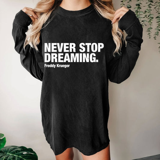 Never Stop Dreaming Washed Long Sleeve Tee
