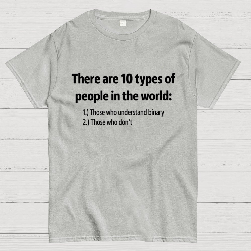 There Are 10 Types of People Geek T-Shirt