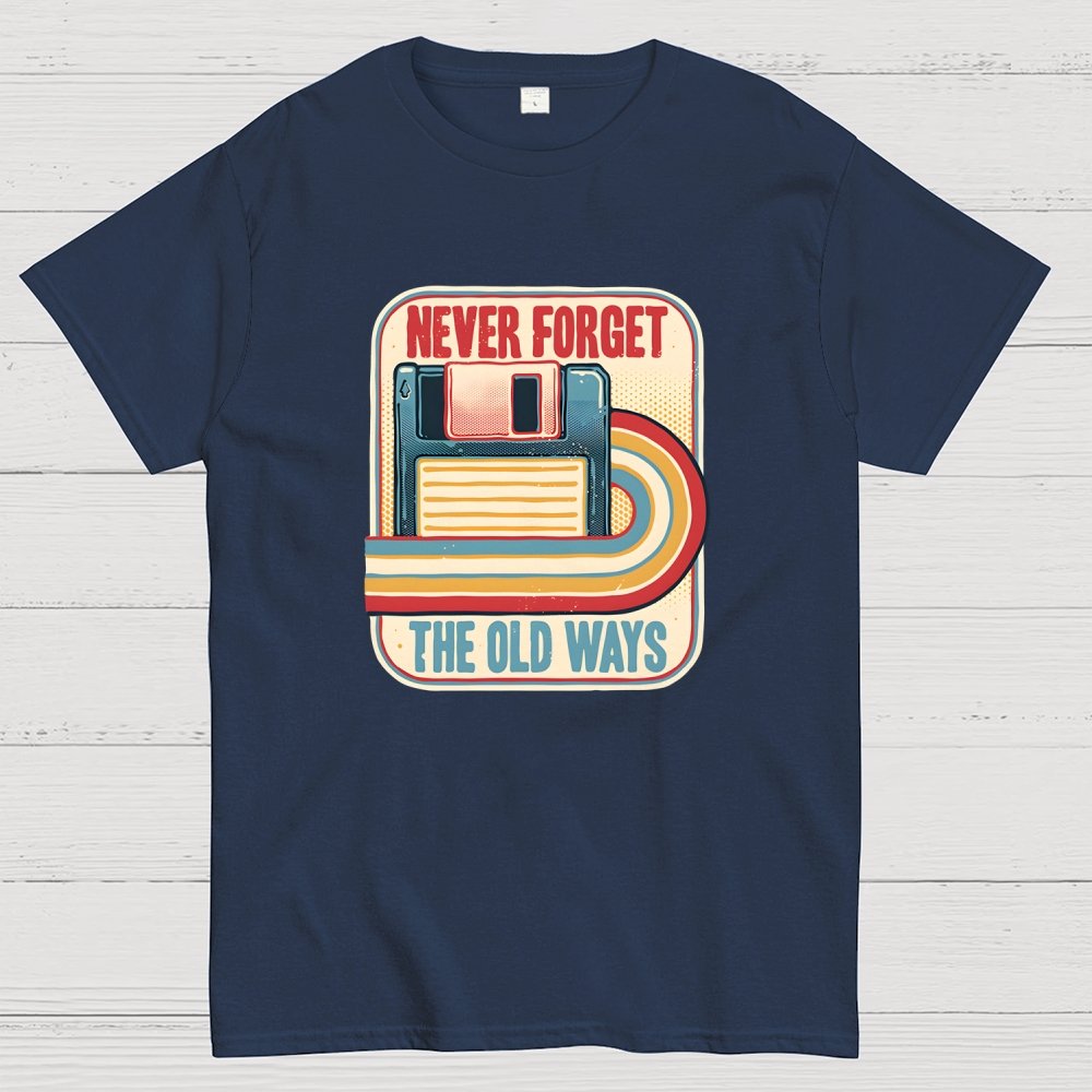 Never Forget the Old Ways Geek T-Shirt