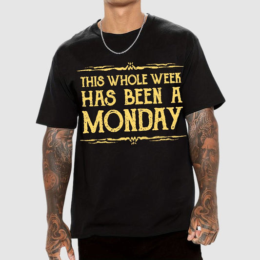 This Whole Week Has Been A Monday Geek T-Shirt