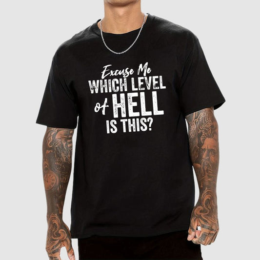 Excuse Me Which Level of Hell is This?Geek T-Shirt