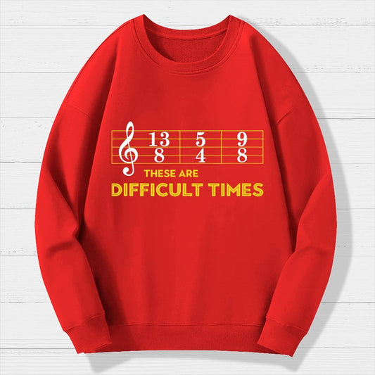 Musician Sheet Music These Are Difficult Times Geek Cotton Sweatshirt