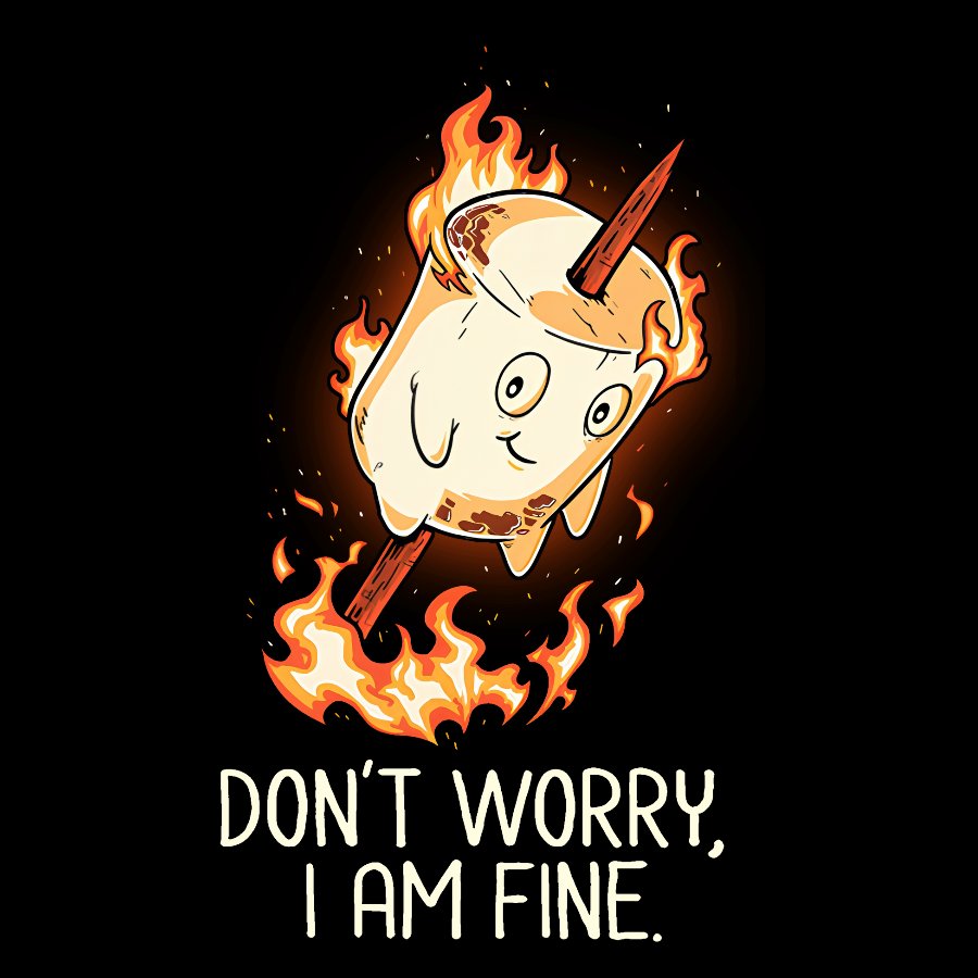 Don't Worry I Am Fine Geek T-Shirt