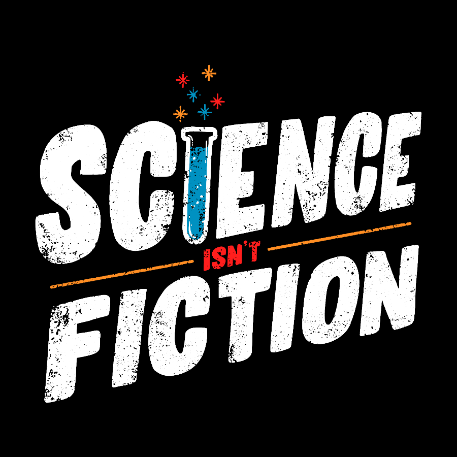 Science Isn’t Fiction Geek T-Shirt