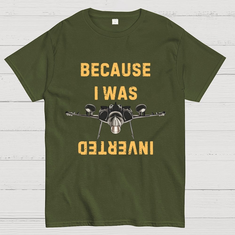 Because I Was Inverted Unisex Geek T-Shirt