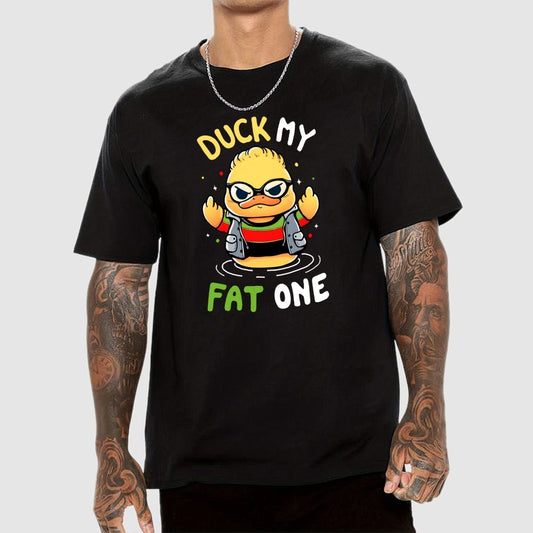 Duck my fat one! Geek T-Shirt